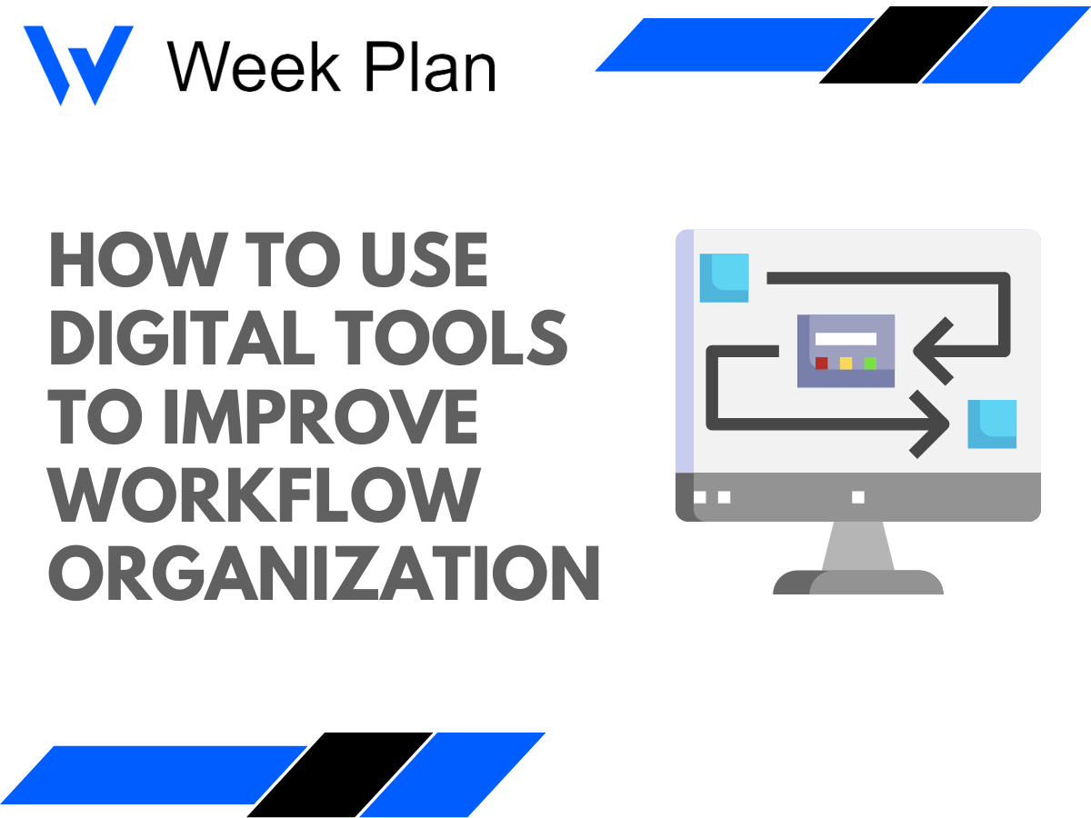 How to Use Digital Tools to Improve Workflow Organization